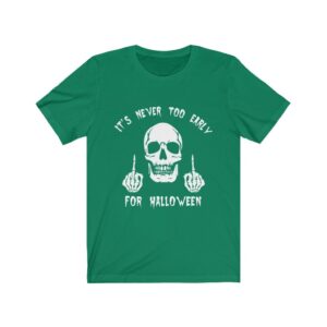 Never Too Early For Halloween Shirt Skull Halloween Shirt