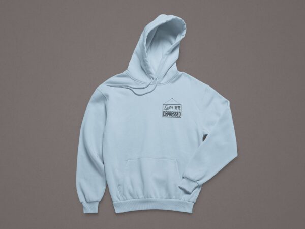 Sorry We’re Depressed Mental Health Hoodie