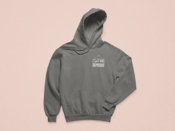 Sorry We’re Depressed Mental Health Hoodie