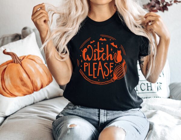 Witch Please Shirt Funny Halloween