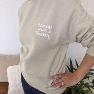 Mental Health is Health Sweatshirt