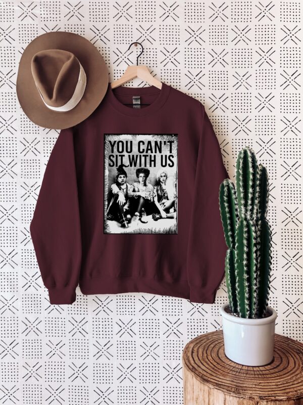 You Can’t Sit With Us Halloween Sweatshirt