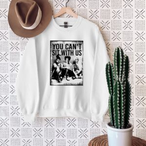 You Can’t Sit With Us Halloween Sweatshirt