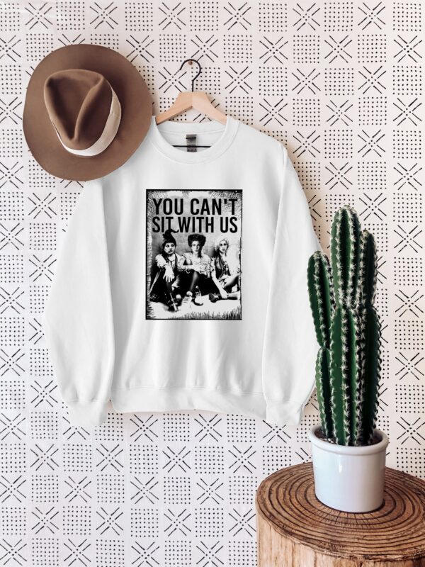 You Can’t Sit With Us Halloween Sweatshirt