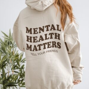 Tell Your Friends Mental Health Matters Hoodie