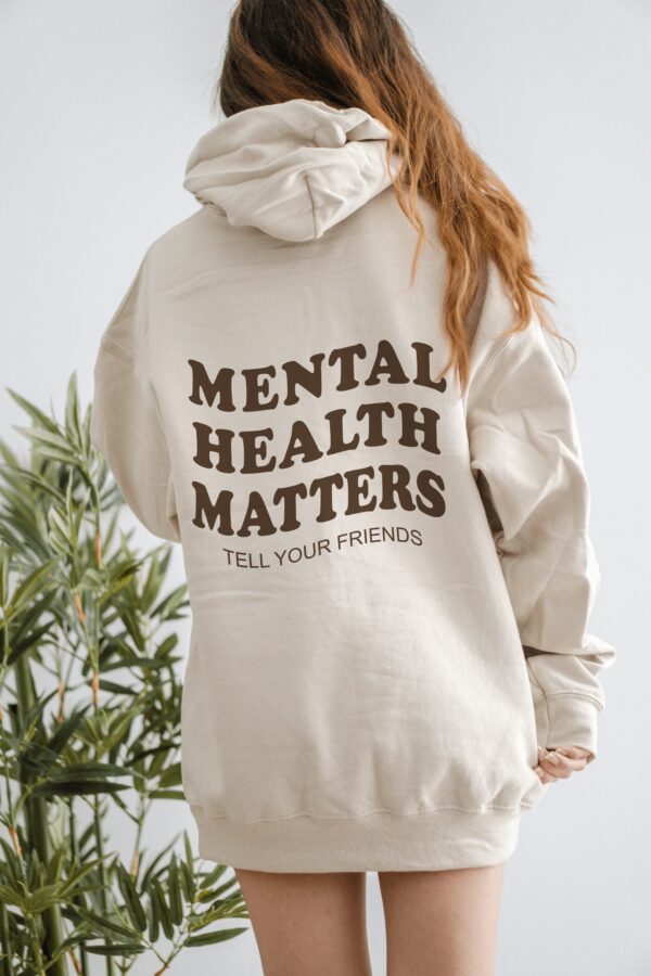 Tell Your Friends Mental Health Matters Hoodie