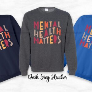 Words Print Mental Health Matters Sweatshirt