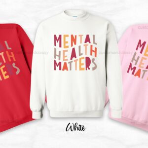 Words Print Mental Health Matters Sweatshirt