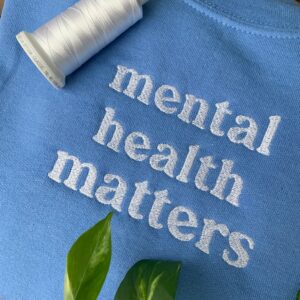 Mental Health Matters Embroidered Sweatshirt