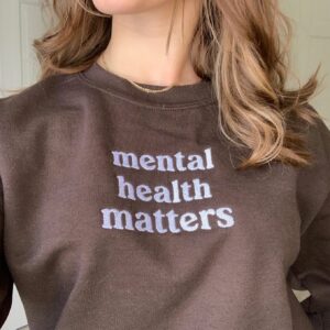 Mental Health Matters Embroidered Sweatshirt