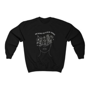 Flowers In Your Mind Sweatshirt Mental Health Sweatshirt