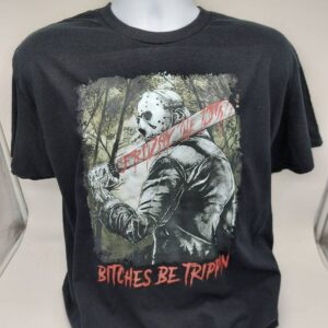 Bitches Be Trippin Funny Halloween Horror Slasher Movie Shirt