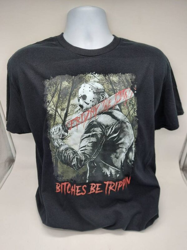 Bitches Be Trippin Funny Halloween Horror Slasher Movie Shirt