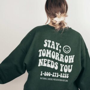 Tomorrow Needs You Mental Health Sweatshirt