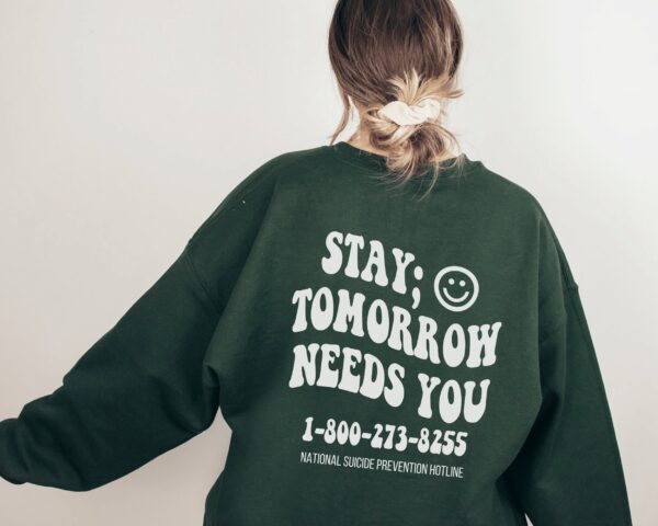 Tomorrow Needs You Mental Health Sweatshirt