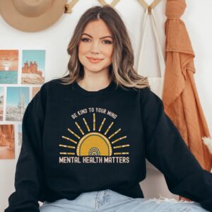 Sun Be Kind To Your Mind Mental Health Sweatshirt