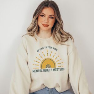 Sun Be Kind To Your Mind Mental Health Sweatshirt