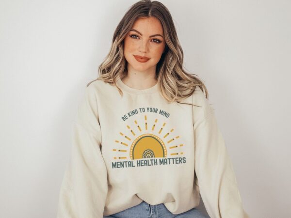 Sun Be Kind To Your Mind Mental Health Sweatshirt