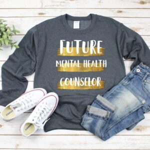 Future Mental Health Counselor Sweatshirt