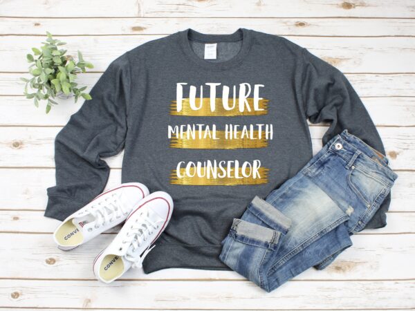 Future Mental Health Counselor Sweatshirt