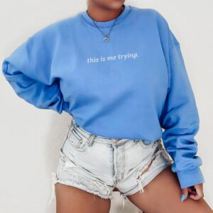 This Is Me Trying Mental Health Sweatshirt