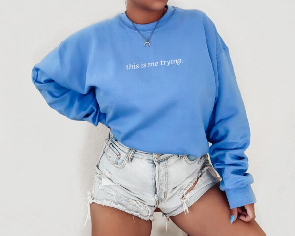 This Is Me Trying Mental Health Sweatshirt