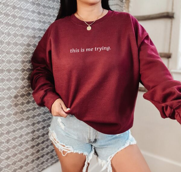 This Is Me Trying Mental Health Sweatshirt