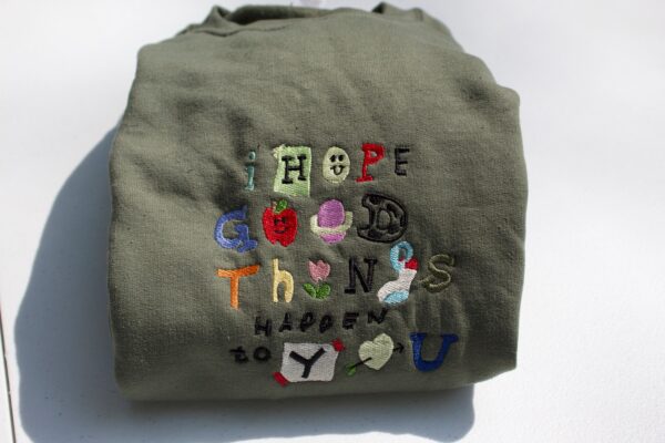 I Hope Good Things Happen To You Embroidered Mental Health Sweatshirt