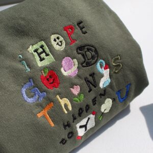 I Hope Good Things Happen To You Embroidered Mental Health Sweatshirt