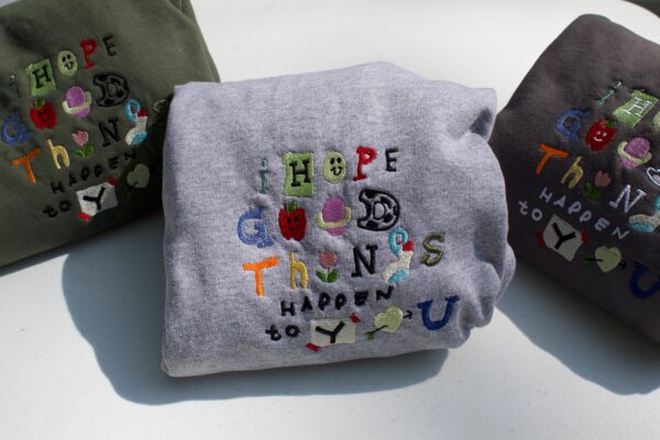 I Hope Good Things Happen To You Embroidered Mental Health Sweatshirt