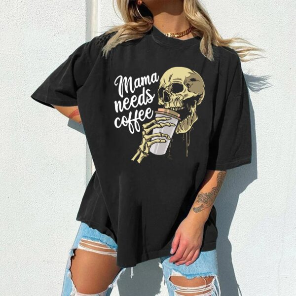 Mama Needs Coffee Skull Skeleton Halloween Sweatshirt