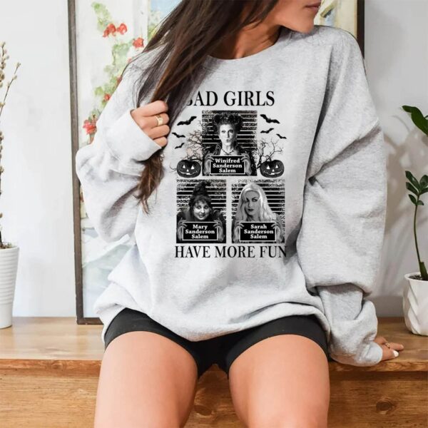 Sanderson Sisters Hocus Pocus Bad Girl Have More Fun Shirt