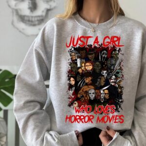 Just A Girl Who Loves Horror Movie Sweatshirt Halloween Scary Hoodie