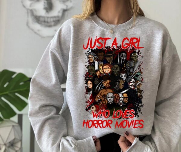 Just A Girl Who Loves Horror Movie Sweatshirt Halloween Scary Hoodie