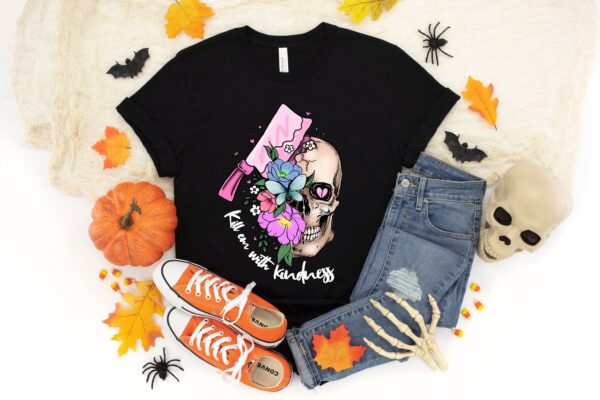 Kill Em With Kindness Shirt Skull Halloween