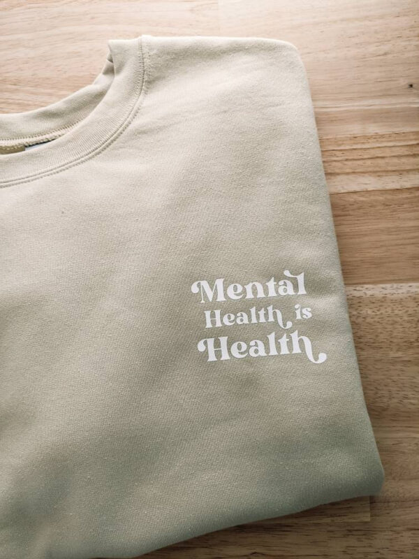 Mental Health Is Sweatshirt