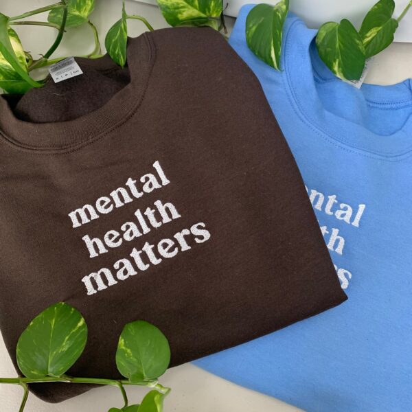 Mental Health Matters Embroidered Sweatshirt