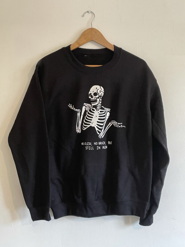 No Flesh Brain But Still In Pain Skeleton Halloween Sweatshirt