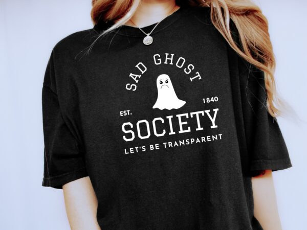 Sad Ghost Society Shirt Funny Halloween