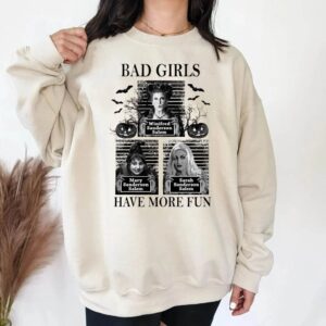 Sanderson Sisters Hocus Pocus Bad Girl Have More Fun Shirt