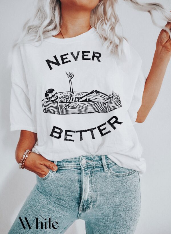 Skeleton Spooky Shirt – Never Better