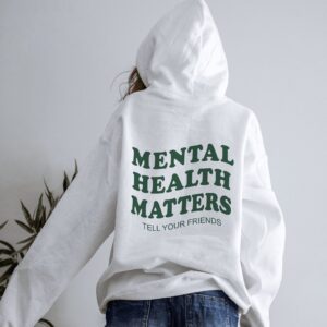 Tell Your Friends Mental Health Matters Hoodie