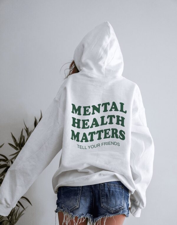 Tell Your Friends Mental Health Matters Hoodie