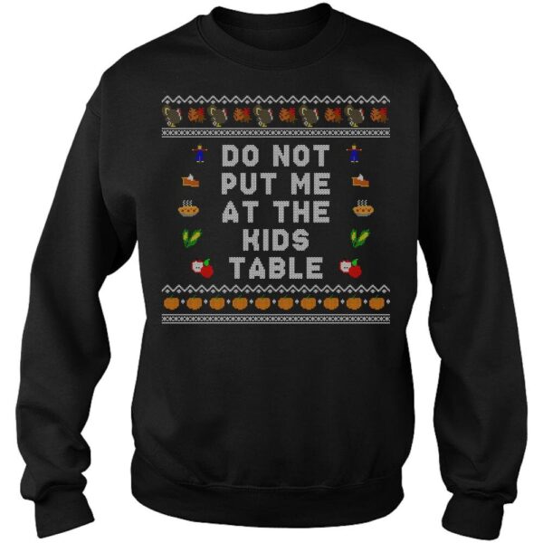 Thanksgiving Sweater Funny Ugly Do Not Put Me At The Kid Table