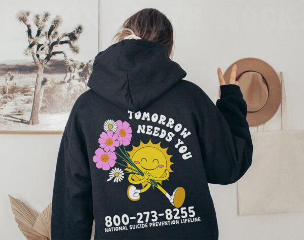 Tomorrow Needs You Mental Health Hoodie