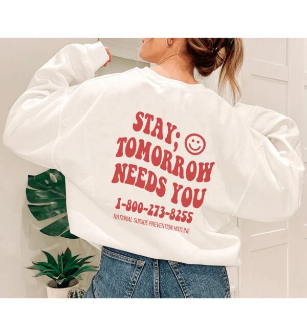 Tomorrow Needs You Mental Health Sweatshirt