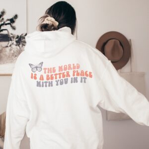 Two Sided The World Is A Better Place With You In It Mental Health Hoodie