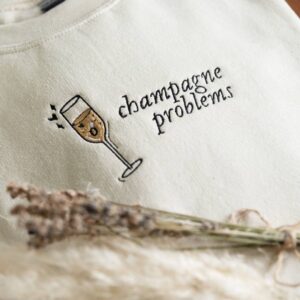 Vintage Embroidered Sweatshirt Champagne Problems