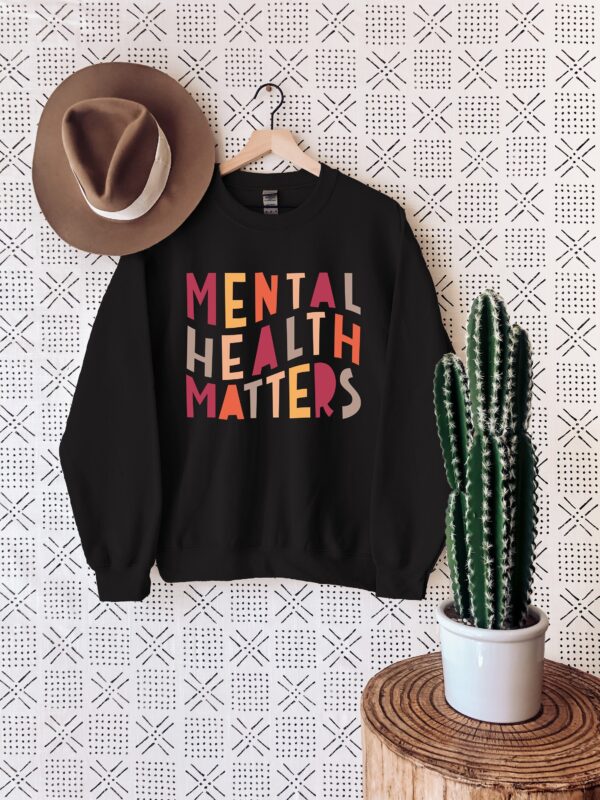 Words Print Mental Health Matters Sweatshirt