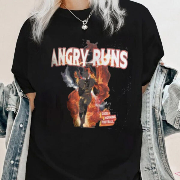 Angry Runs T-Shirt Good Morning Football Gift For Lover